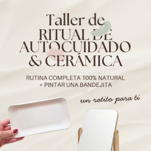 Taller Ritual Autocuidado & Cerámica - 26 abril